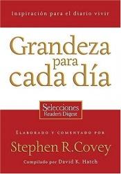 book cover of Grandeza para cada dia: Inspiracion para el diario vivir by Stephen Covey