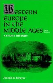book cover of Western Europe in the Middle Ages: A Short History by Joseph Strayer