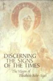 book cover of Discerning the signs of the times : the vision of Elisabeth Behr-Sigel by Elisabeth Behr-Sigel