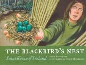 book cover of The Blackbird's Nest: Saint Kevin of Ireland by Jenny Schroedel
