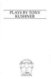 book cover of Plays by Tony Kushner by Tony Kushner