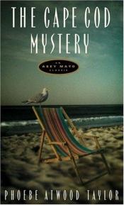 book cover of The Cape Cod Mystery: An Asey Mayo Mystery by Phoebe Atwood Taylor