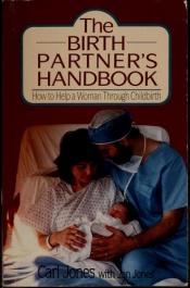 book cover of The Birth Partner's Handbook by Carl Jones