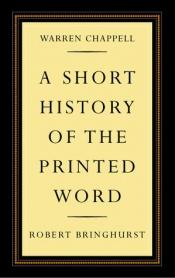 book cover of A short history of the printed word by Warren Chappell