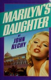 book cover of Marilyn's Daughter by John Rechy