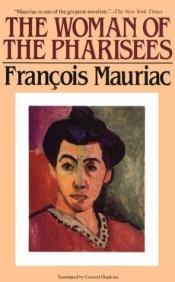 book cover of The Woman of the Pharisees by François Mauriac