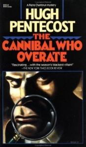 book cover of The Cannibal Who Overate (Pierre Chambrun) by Judson Philips