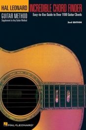 book cover of Incredible chord finder : easy-to-use guide to over 1100 guitar chords by Hal Leonard Corporation