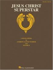 book cover of Jesus Christ Superstar : A Rock Opera by Andrew Lloyd Webber