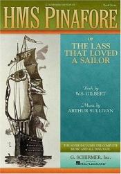 book cover of HMS Pinafore : or The Lass That Loved a Sailor Vocal Score (Vocal Score) by Gilbert & Sullivan