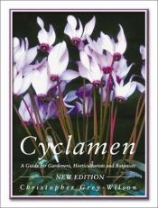 book cover of Cyclamen: A Guide for Gardeners, Horticulturists and Botanists: A Guide for Gardeners, Horticulturists and Botanists by Christopher Grey-Wilson
