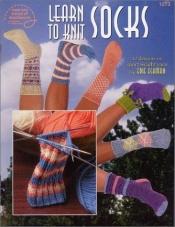 book cover of Learn to Knit Socks by Edie Eckman