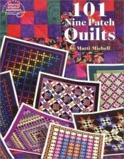 book cover of 101 Nine Patch Quilts by Marti Michell