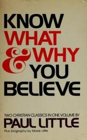 book cover of Know What and Why You Believe by Paul E. Little