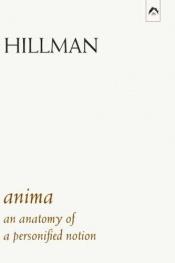 book cover of Anima : an anatomy of a personified notion by James Hillman
