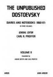 book cover of The Unpublished Dostoevsky : Diaries & Notebooks 1860-81 (Vol. 2 by Fëdor Michajlovič Dostoevskij