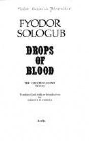 book cover of Drops of Blood (The Created Legend, part 1) by Fyodor Sologub