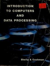 book cover of Introduction to Computers and Data Processing by Gary B. Shelly