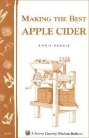 book cover of Making the Best Apple Cider by Annie Proulx