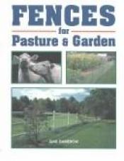 book cover of Fences for pasture & garden by Gail Damerow