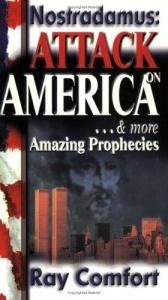 book cover of Nostradamus: Attack on America & More Amazing Prophecies by Ray Comfort