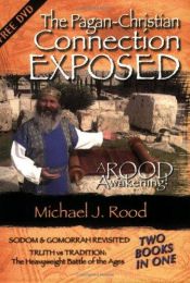 book cover of The Pagan-Christian Connection Exposed with DVD by Michael J. Rood