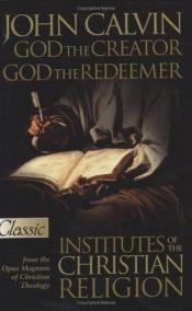 book cover of God the Creator, God the Redeemer (Pure Gold Classic) by John Calvin
