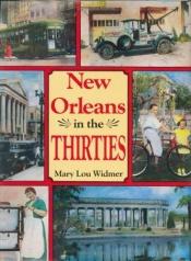 book cover of New Orleans In the Thirties by Margaret] Widmer [Haughery, Mary Lou