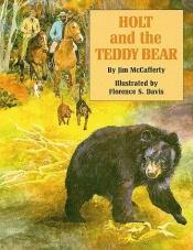 book cover of Holt and the Teddy Bear by Jim McCafferty