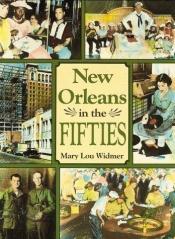 book cover of New Orleans In The Fifties by Margaret] Widmer [Haughery, Mary Lou