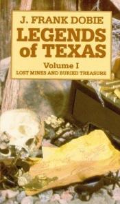 book cover of Legends of Texas by J. Frank Dobie