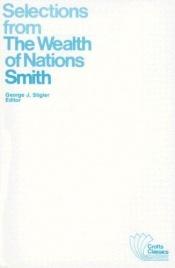 book cover of Selections from The Wealth of Nations by Adam Smith