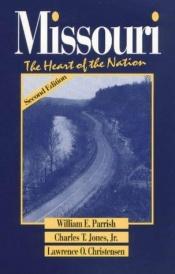 book cover of Missouri: The Heart of the Nation by William E. Parrish