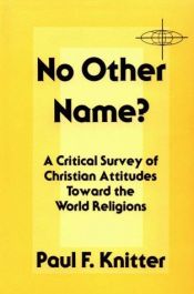 book cover of No Other Name?: Critical Survey of Christian Attitudes Toward the World Religions (American Society of Missiology S.) by Paul F. Knitter