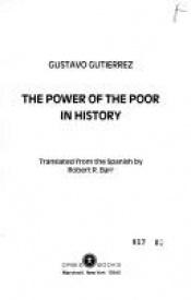 book cover of The power of the poor in history : selected writings by Gustavo Gutierrez