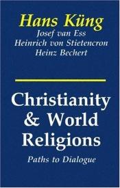 book cover of Christianity and world religions: Paths of dialogue by Hans Küng