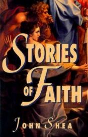 book cover of Stories of faith by John Shea