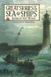 book cover of Great Stories of the Sea and Ships by N. C. Wyeth