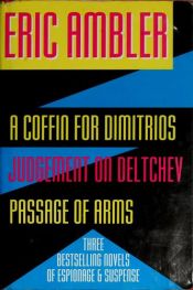 book cover of Espionage : Three Great Spy Novels (A Coffin for Dimitrios; Judgment on Deltchev; Passage of Arms) by Eric Ambler