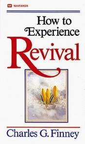 book cover of How to Experience Revival by Charles G. Finney