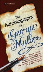 book cover of Autobiography of George Muller: The Life of Trust by George Müller