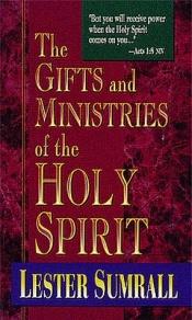 book cover of Gifts and Ministries of the Holy Spirit by Lester Sumrall