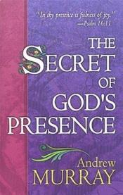 book cover of The Secret of God's Presence (Formerly God's Gift Perfection by Andrew Murray