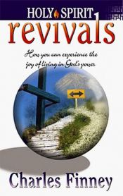 book cover of Holy Spirit Revivals: How You Can Experience the Joy of Living in God's Power by Charles G. Finney