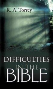 book cover of Difficulties and Alleged Errors and Contradictions in the Bible by R. A. Torrey