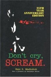 book cover of Don't cry; scream by Haki R. Madhubuti