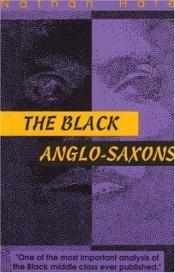 book cover of The black Anglo-Saxons by Nathan Hare