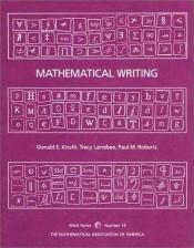 book cover of Mathematical Writing (Mathematical Association of America Notes) by Donald Knuth