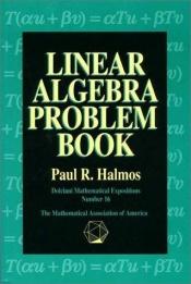 book cover of Linear Algebra Problem Book (Dolciani Mathematical Expositions) by Paul Halmos