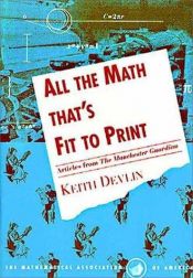 book cover of All the Math that's Fit to Print: Articles from The Guardian (Spectrum) by Keith Devlin